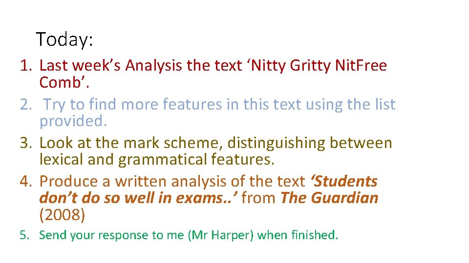 Today: 1. Last week’s Analysis the text ‘Nitty Gritty Nit. Free Comb’. 2. Try
