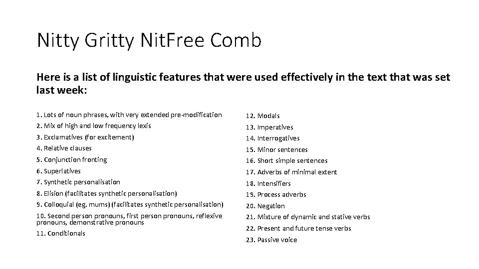 Nitty Gritty Nit. Free Comb Here is a list of linguistic features that were