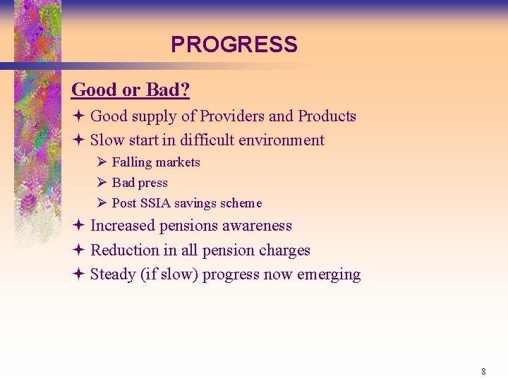 PROGRESS Good or Bad? ª Good supply of Providers and Products ª Slow start
