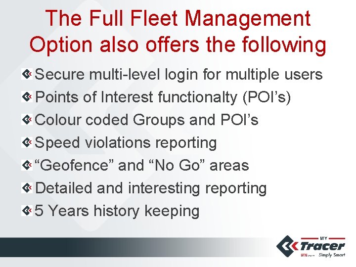 The Full Fleet Management Option also offers the following Secure multi-level login for multiple