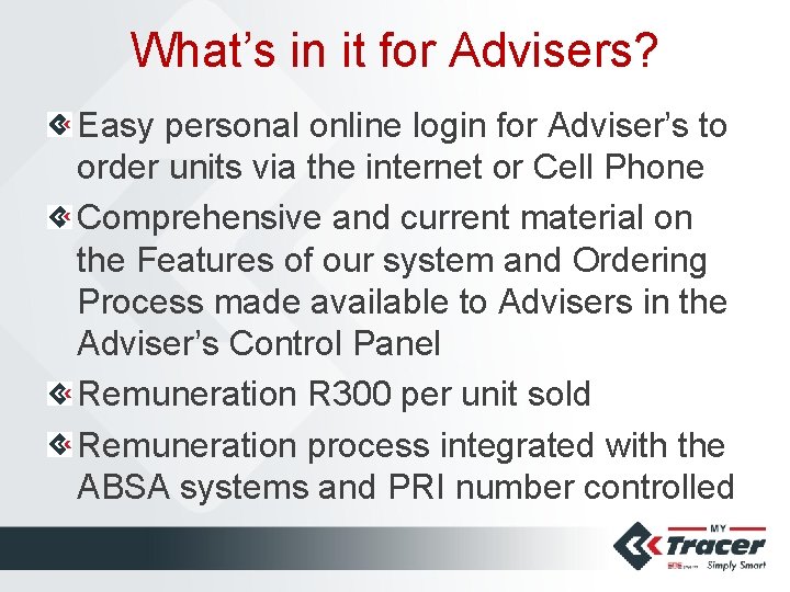 What’s in it for Advisers? Easy personal online login for Adviser’s to order units