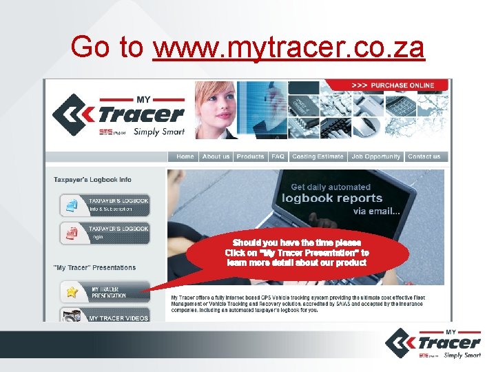 Go to www. mytracer. co. za Should you have the time please Click on
