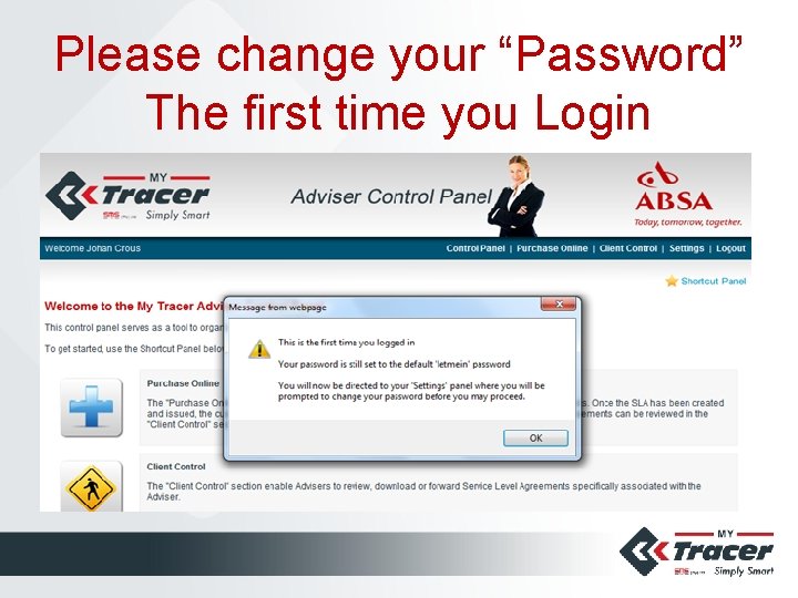 Please change your “Password” The first time you Login 