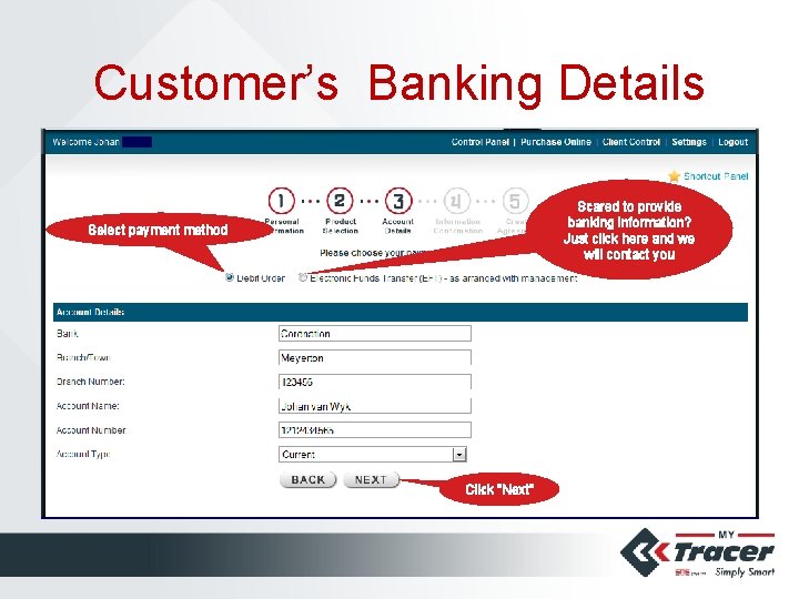 Customer’s Banking Details Scared to provide banking information? Just click here and we will