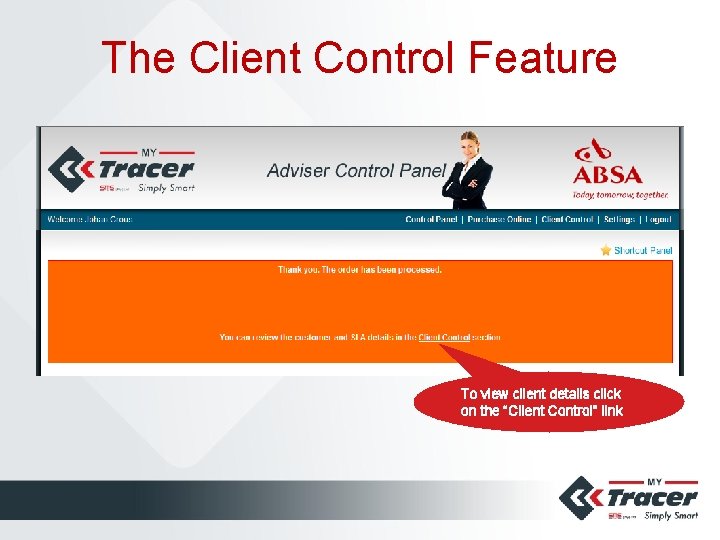 The Client Control Feature To view client details click on the “Client Control” link