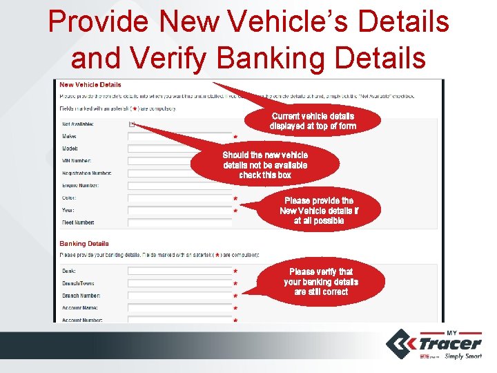 Provide New Vehicle’s Details and Verify Banking Details Current vehicle details displayed at top