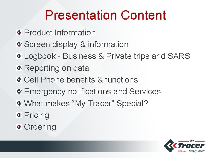 Presentation Content Product Information Screen display & information Logbook - Business & Private trips