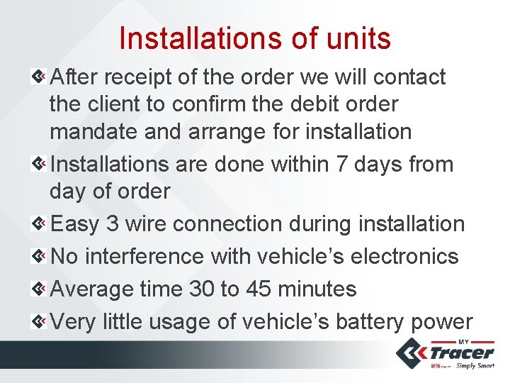 Installations of units After receipt of the order we will contact the client to