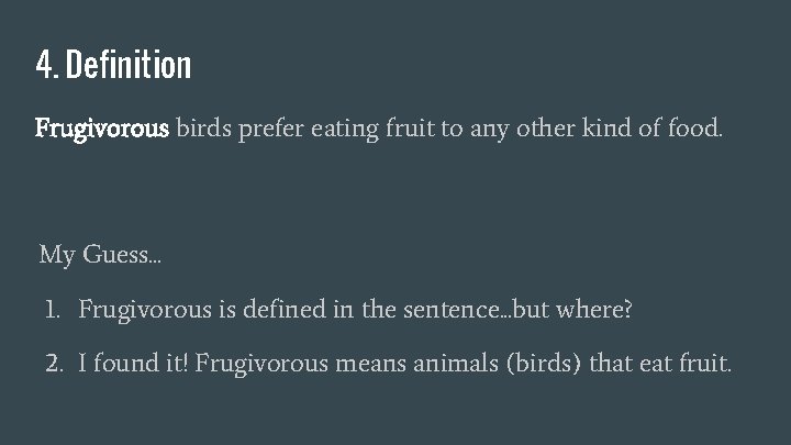 4. Definition Frugivorous birds prefer eating fruit to any other kind of food. My 4. Definition Frugivorous birds prefer eating fruit to any other kind of food. My