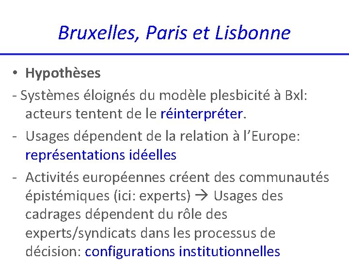 Bruxelles, Paris et Lisbonne • Hypothèses - Systèmes éloignés du modèle plesbicité à Bxl: