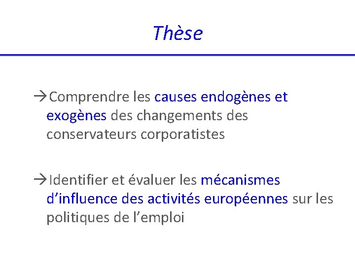 Thèse Comprendre les causes endogènes et exogènes des changements des conservateurs corporatistes Identifier et