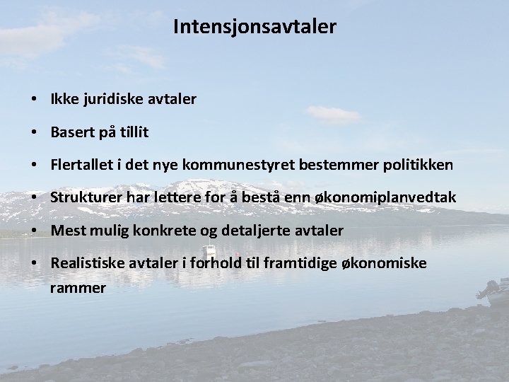 Intensjonsavtaler • Ikke juridiske avtaler • Basert på tillit • Flertallet i det nye