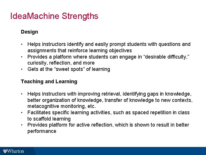 Idea. Machine Strengths Design • Helps instructors identify and easily prompt students with questions Idea. Machine Strengths Design • Helps instructors identify and easily prompt students with questions
