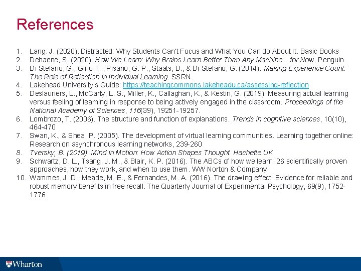 References 1. 2. 3. Lang. J. (2020). Distracted: Why Students Can’t Focus and What References 1. 2. 3. Lang. J. (2020). Distracted: Why Students Can’t Focus and What