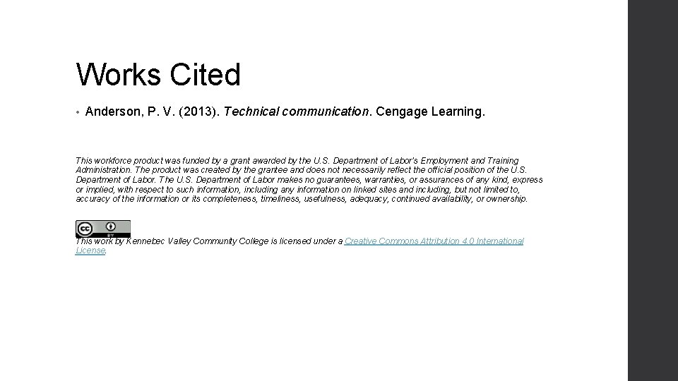 Works Cited • Anderson, P. V. (2013). Technical communication. Cengage Learning. This workforce product Works Cited • Anderson, P. V. (2013). Technical communication. Cengage Learning. This workforce product