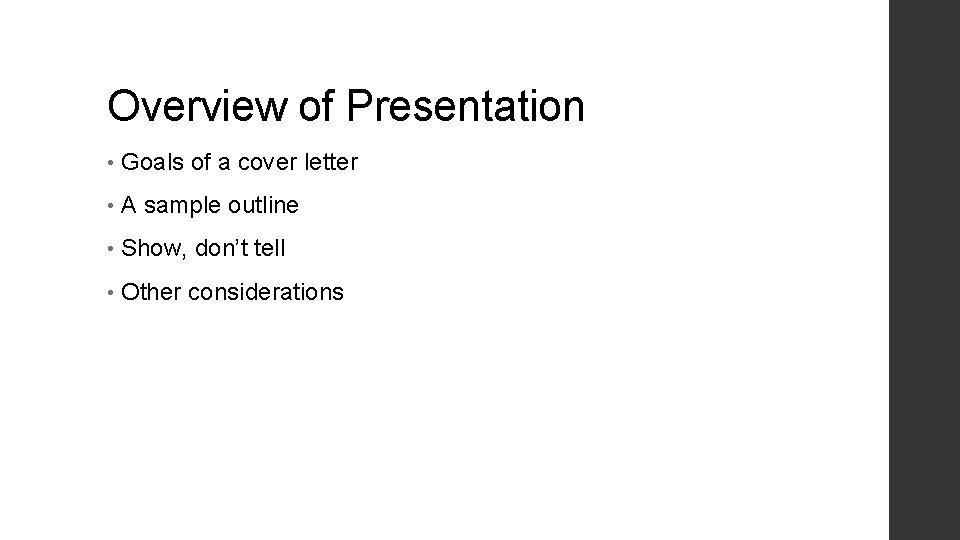 Overview of Presentation • Goals of a cover letter • A sample outline • Overview of Presentation • Goals of a cover letter • A sample outline •