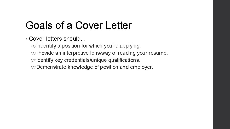 Goals of a Cover Letter • Cover letters should… Indentify a position for which Goals of a Cover Letter • Cover letters should… Indentify a position for which