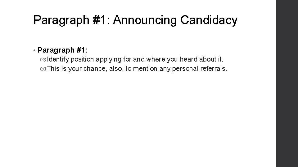 Paragraph #1: Announcing Candidacy • Paragraph #1: Identify position applying for and where you Paragraph #1: Announcing Candidacy • Paragraph #1: Identify position applying for and where you