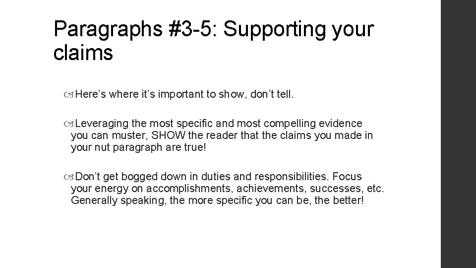 Paragraphs #3 -5: Supporting your claims Here’s where it’s important to show, don’t tell. Paragraphs #3 -5: Supporting your claims Here’s where it’s important to show, don’t tell.