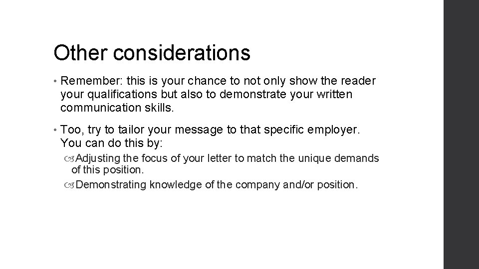 Other considerations • Remember: this is your chance to not only show the reader Other considerations • Remember: this is your chance to not only show the reader