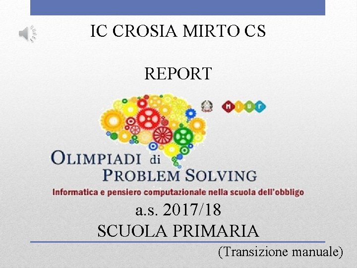 IC CROSIA MIRTO CS REPORT a. s. 2017/18 SCUOLA PRIMARIA (Transizione manuale) 