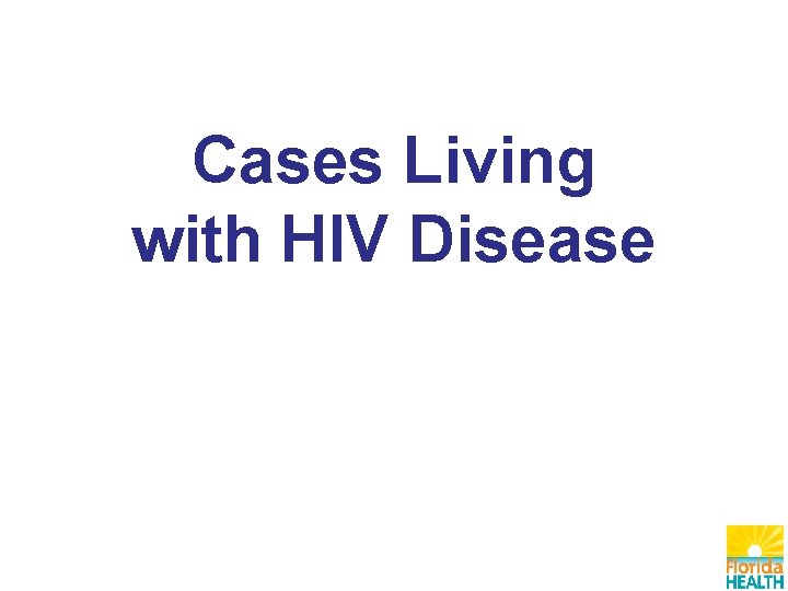 Cases Living with HIV Disease 