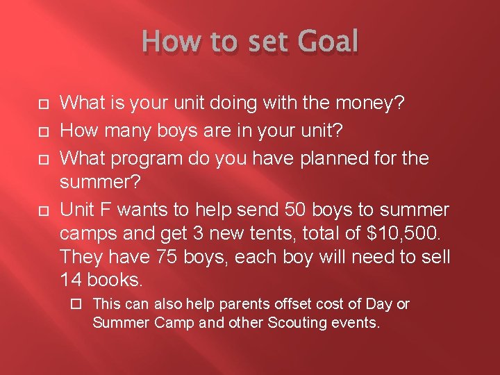 How to set Goal What is your unit doing with the money? How many