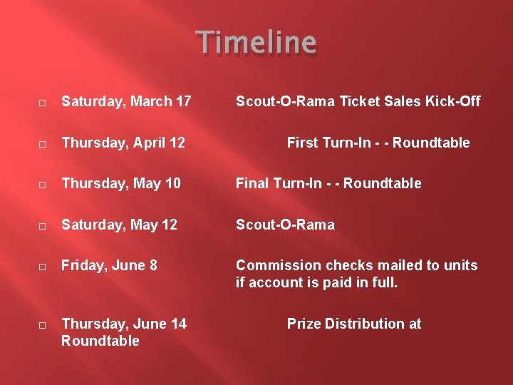 Timeline Saturday, March 17 Scout-O-Rama Ticket Sales Kick-Off Thursday, April 12 Thursday, May 10