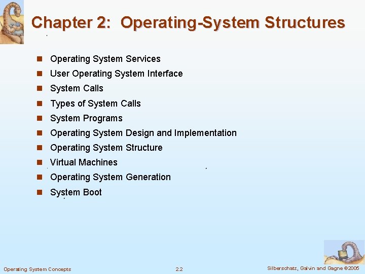Chapter 2: Operating-System Structures n Operating System Services n User Operating System Interface n