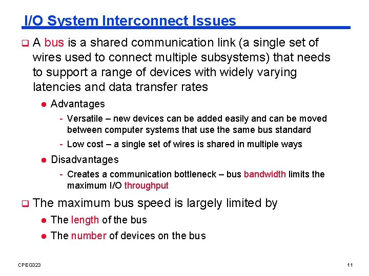 I/O System Interconnect Issues q A bus is a shared communication link (a single