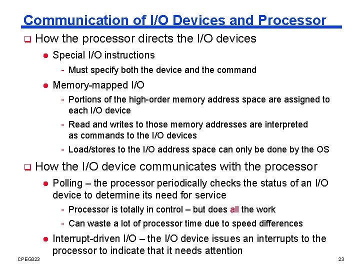 Communication of I/O Devices and Processor q How the processor directs the I/O devices