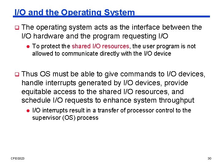 I/O and the Operating System q The operating system acts as the interface between