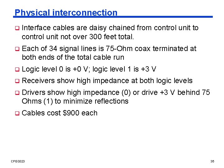 Physical interconnection q Interface cables are daisy chained from control unit to control unit