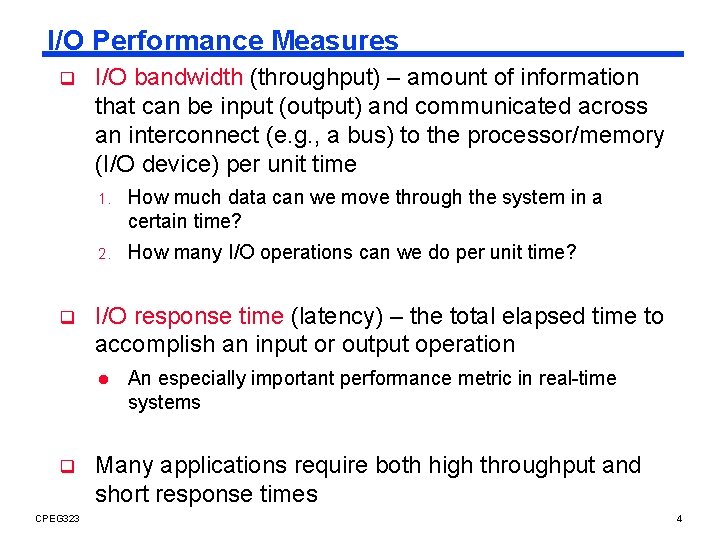 I/O Performance Measures q q I/O bandwidth (throughput) – amount of information that can