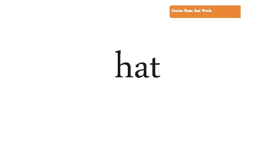Practice Sheet: Real Words hat 
