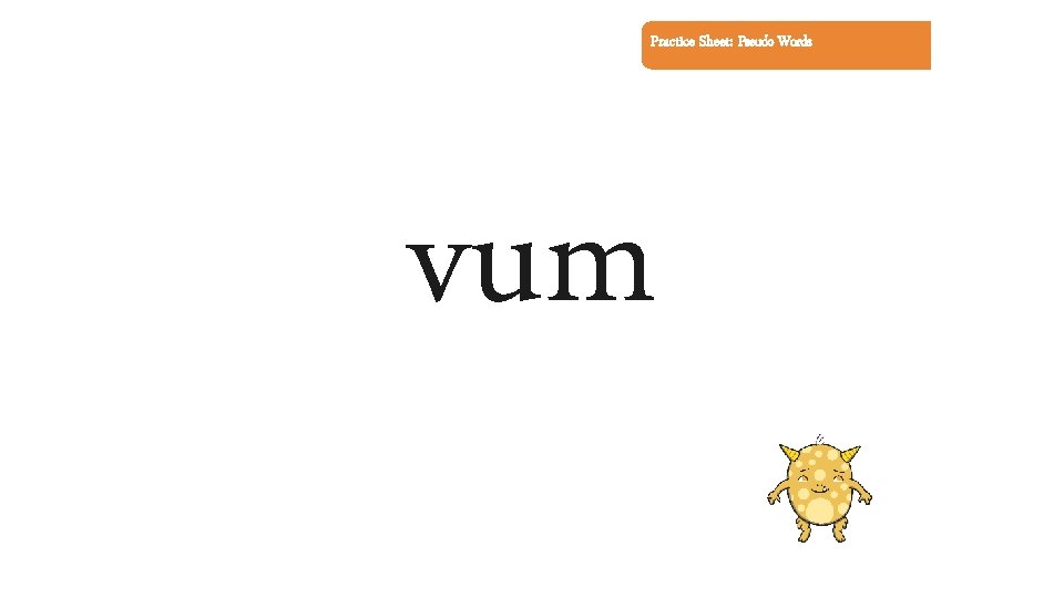 Practice Sheet: Pseudo Words vum 