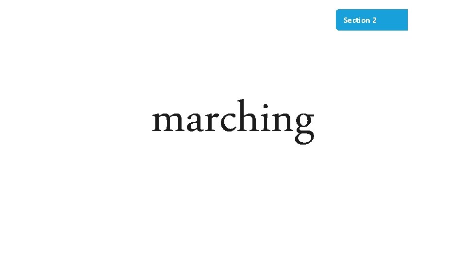 Section 2 marching 