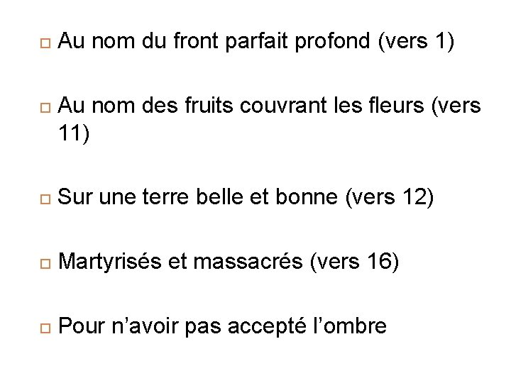  Au nom du front parfait profond (vers 1) Au nom des fruits couvrant