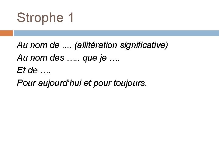 Strophe 1 Au nom de. . (allitération significative) Au nom des …. . que