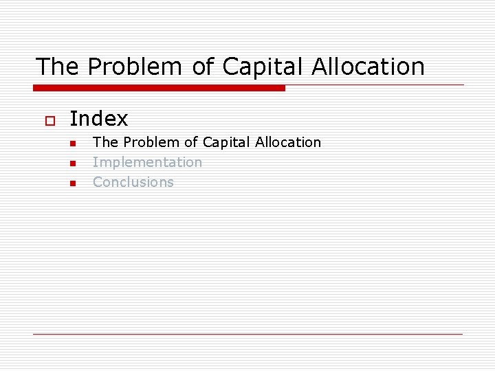 The Problem of Capital Allocation o Index n n n The Problem of Capital