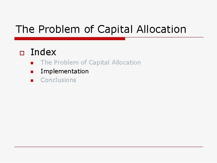 The Problem of Capital Allocation o Index n n n The Problem of Capital