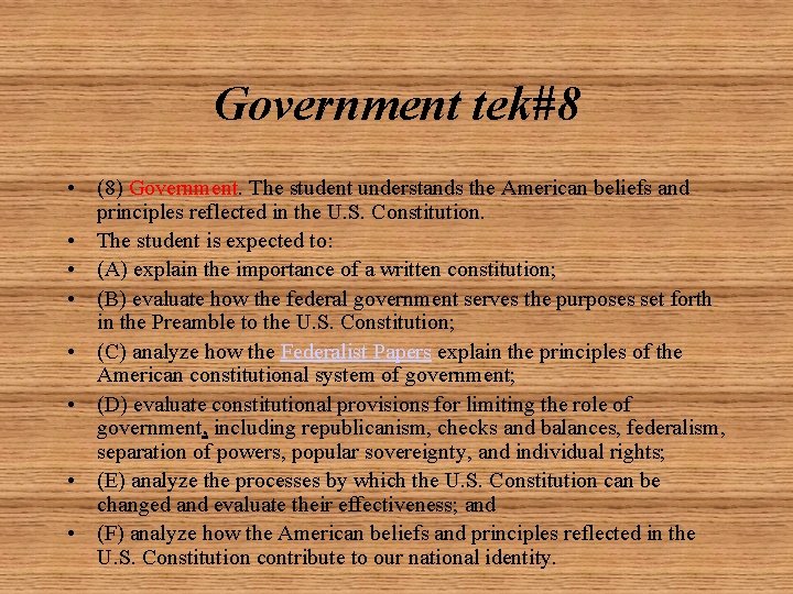 Government tek#8 • (8) Government. The student understands the American beliefs and principles reflected