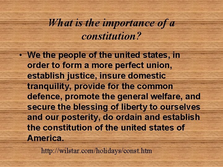 What is the importance of a constitution? • We the people of the united