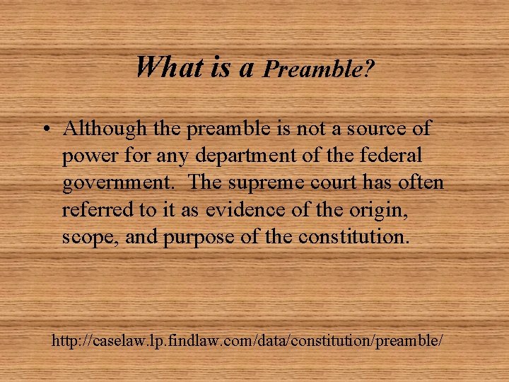 What is a Preamble? • Although the preamble is not a source of power