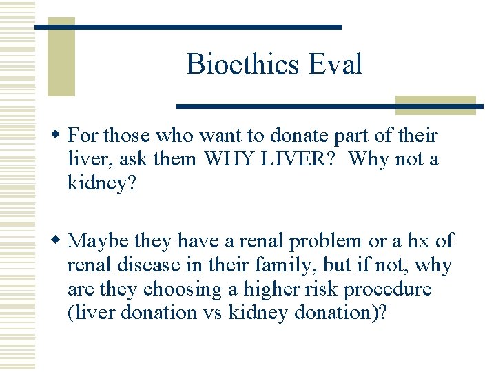 Bioethics Eval w For those who want to donate part of their liver, ask