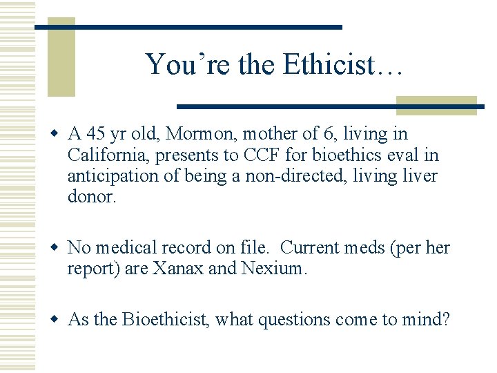 You’re the Ethicist… w A 45 yr old, Mormon, mother of 6, living in