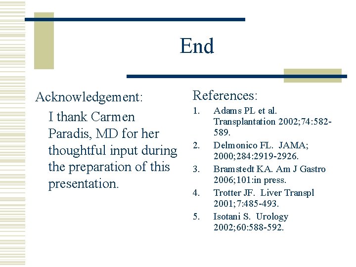 End Acknowledgement: I thank Carmen Paradis, MD for her thoughtful input during the preparation