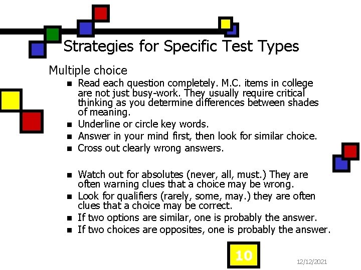 Strategies for Specific Test Types Multiple choice n n n n Read each question