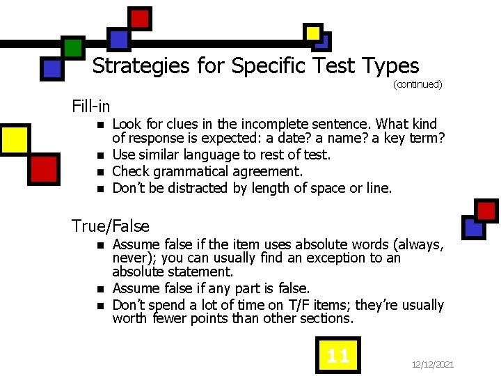 Strategies for Specific Test Types (continued) Fill-in n n Look for clues in the