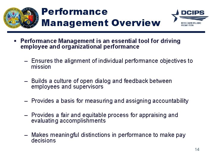 Performance Management Overview § Performance Management is an essential tool for driving employee and